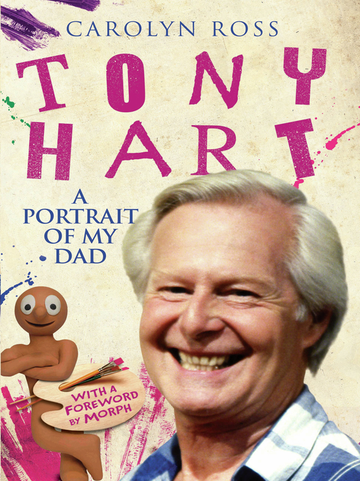 Title details for Tony Hart--A Portrait of My Dad by Carolyn Ross - Available